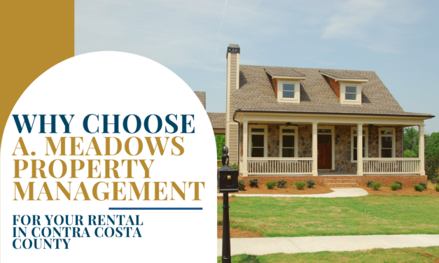 Why Choose A. Meadows Property Management for Your Rental in Contra Costa County